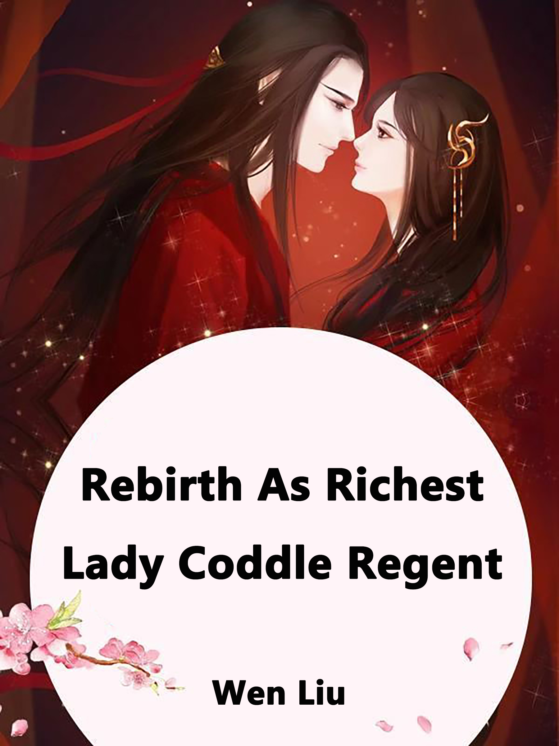 Rebirth: The Fake Young Lady Is A Real Young Lady Rebirth As Richest Lady: Coddle Regent Novel Full Story | Book - BabelNovel